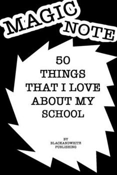 50 Things I Love About My School  Notebook JOURNAL/NOTEBOOK Perfect as a Gift for all ages all genders: Lined Notebook / Journal Gift, 120 Pages, 6x9, Soft Cover, Matte Finish