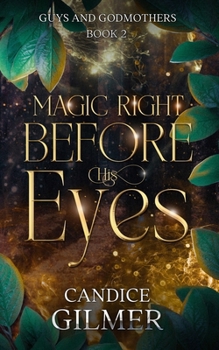 Before His Eyes - Book #2 of the Guys and Godmothers