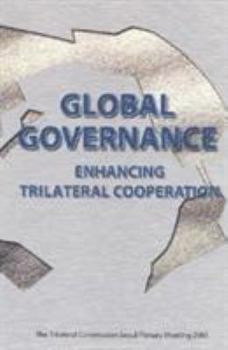 Paperback Global Governance: Enhancing Trilateral Cooperation Book