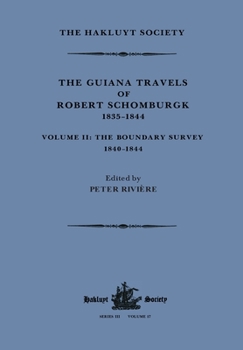 Paperback The Guiana Travels of Robert Schomburgk Volume II The Boundary Survey, 1840-1844 Book