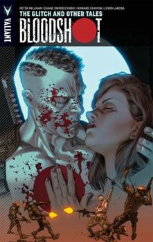 Bloodshot, Volume 6: The Glitch and Other Tales - Book #6 of the Bloodshot 2012