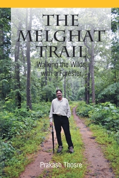 Paperback The Melghat Trail: Walking the Wilds with a Forester Book