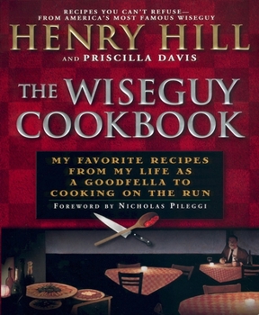 Paperback The Wise Guy Cookbook: My Favorite Recipes from My Life as a Goodfella to Cooking on the Run Book
