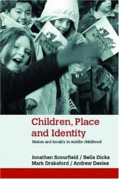 Paperback Children, Place and Identity: Nation and Locality in Middle Childhood Book