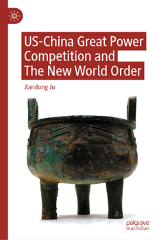 Hardcover Us-China Great Power Competition and the New World Order Book