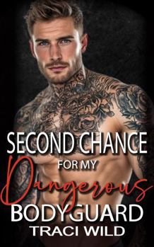 Paperback Second Chance for my Dangerous Bodyguard: An Enemies to Lovers Close Proximity Romance (Grumpy Bodyguards Forbidden Romance) Book