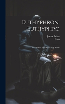 Hardcover Euthyphron. Euthyphro; with introd. and notes by J. Adam [Greek] Book