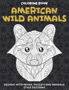 Paperback American Wild Animals - Coloring Book - Designs with Henna, Paisley and Mandala Style Patterns Book