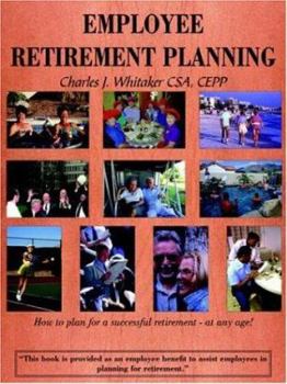 Paperback Employee Retirement Planning: How to plan for a successful retirement-at any age! Book
