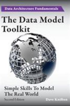 Paperback The Data Model Toolkit: Simple Skills To Model The Real World Book