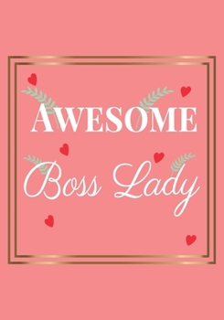 Paperback Awesome Boss Lady: Feminist Appreciation Gifts For Strong Female Friend- coworker woman - Office Lined Blank Notebook Journal friendship Book