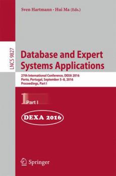 Paperback Database and Expert Systems Applications: 27th International Conference, Dexa 2016, Porto, Portugal, September 5-8, 2016, Proceedings, Part I Book