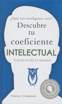 Hardcover Que Tan Inteligente Eres?: Descubre Tu Coeficiente Intelectual = How Smart Are You? [Spanish] Book