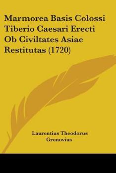 Paperback Marmorea Basis Colossi Tiberio Caesari Erecti Ob Civiltates Asiae Restitutas (1720) Book