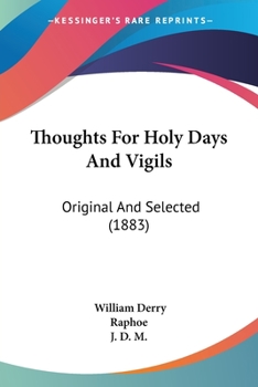 Paperback Thoughts For Holy Days And Vigils: Original And Selected (1883) Book
