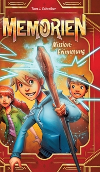Memorien: Mission: Erinnerung (German Edition)