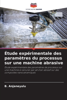 Paperback Étude expérimentale des paramètres du processus sur une machine abrasive [French] Book