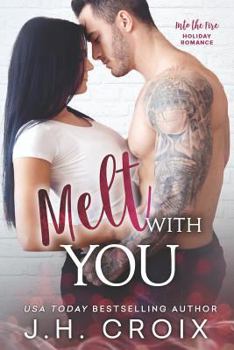 Melt With You - Book #8 of the Into the Fire
