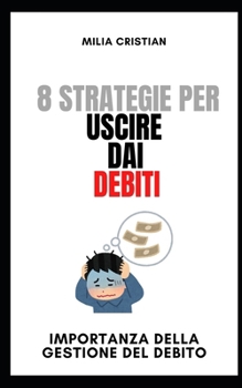Paperback 8 Strategie Utili Per Uscire Dai Debiti [Italian] Book