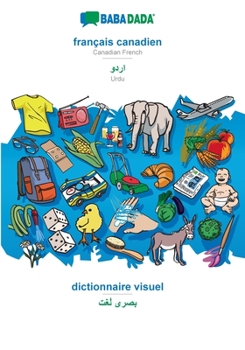 Paperback français canadien - Urdu (in arabic script), dictionnaire visuel: BABADADA Canadian French - Urdu (in arabic script), visual dictionary [French] Book