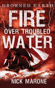 Fire Over Troubled Water - Book  of the Drowned Earth