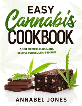 Paperback Easy Cannabis Cookbook: 100+ medical marijuana recipes for delicious edibles Book