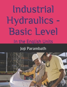 Paperback Industrial Hydraulics - Basic Level: In the English Units Book