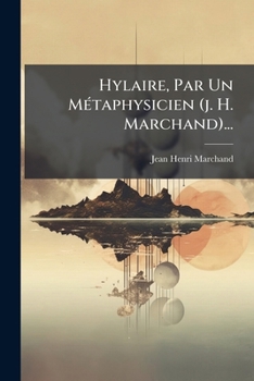 Paperback Hylaire, Par Un Métaphysicien (j. H. Marchand)... [French] Book