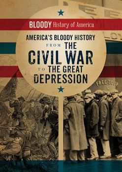 Library Binding America's Bloody History from the Civil War to the Great Depression Book