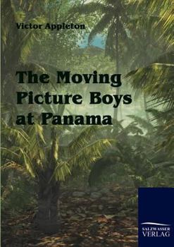 Paperback The Moving Picture Boys at Panama Book