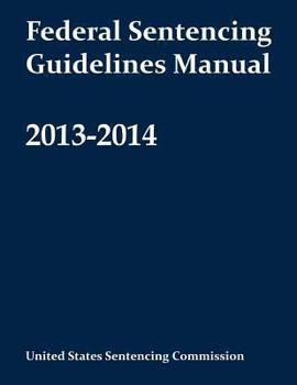 Paperback Federal Sentencing Guidelines Manual 2013-2014 Book