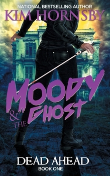 Paperback Moody & The Ghost - DEAD AHEAD Book