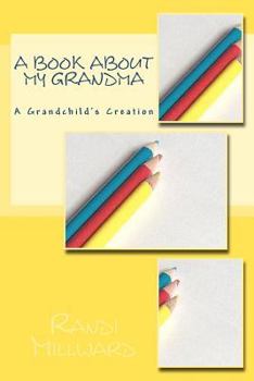 Paperback A Book about My Grandma: A Grandchild's Creation Book