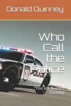 Paperback Who Call the Police: ''you Are Busted, Comdey Book