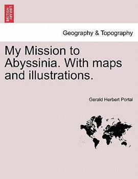 Paperback My Mission to Abyssinia. with Maps and Illustrations. Book