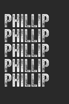 Paperback Name PHILLIP Journal Customized Gift For PHILLIP A beautiful personalized: Lined Notebook / Journal Gift, Notebook for PHILLIP,120 Pages, 6 x 9 inches Book