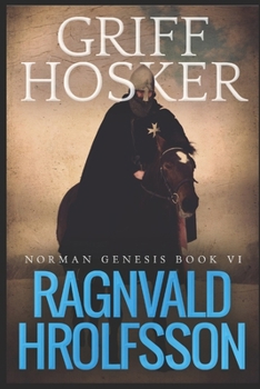 Ragnvald Hrolfsson (Norman Genesis) - Book #6 of the Norman Genesis