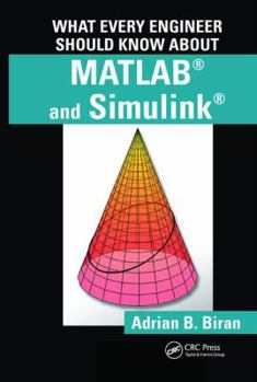 Hardcover What Every Engineer Should Know about MATLAB and Simulink Book