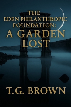 Paperback The Eden Philanthropic Foundation: A Garden Lost Book