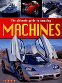 Paperback The Ultimate Guide to Amazing Machines Book