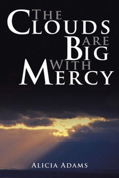 Paperback The Clouds Are Big With Mercy Book