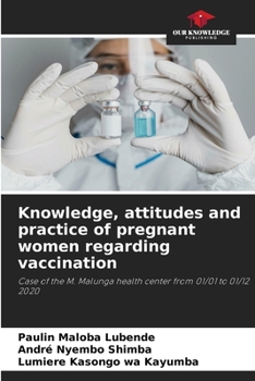 Paperback Knowledge, attitudes and practice of pregnant women regarding vaccination Book