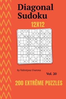 Paperback Diagonal Sudoku: 200 Extrême Puzzles 12x12 vol. 20 [French] Book