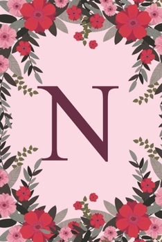 Paperback N: Name Monogram Initial N Pink Floral 6x9" Dot Bullet Notebook/Journal Gift Idea For Girls, Women, School, College and W Book