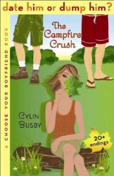 Paperback The Campfire Crush: A Choose Your Boyfriend Book