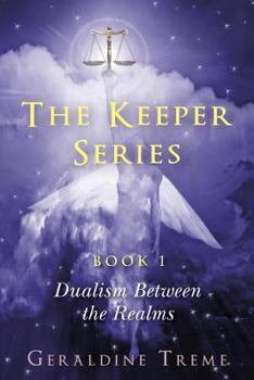 Paperback The Keepers Series Book 1: Dualism Between The Realms Book
