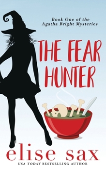 The Fear Hunter - Book #1 of the Agatha Bright Mysteries