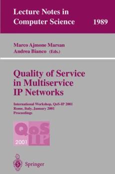 Paperback Quality of Service in Multiservice IP Networks: International Workshop, Qos-IP 2001, Rome, Italy, January 24-26, 2001 Proceedings Book