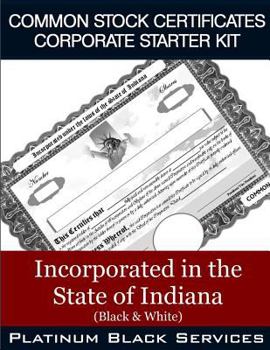 Paperback Common Stock Certificates Corporate Starter Kit: Incorporated in the State of Indiana (Black & White) Book