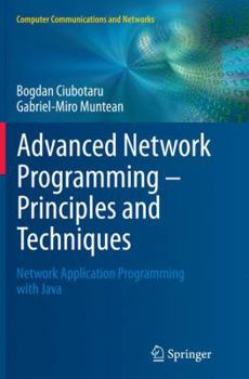 Paperback Advanced Network Programming - Principles and Techniques: Network Application Programming with Java Book